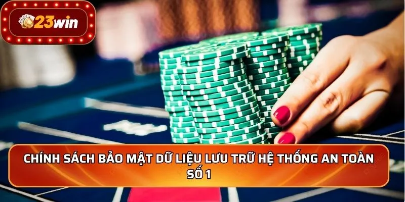 Chính sách bảo mật dữ liệu lưu trữ hệ thống an toàn số 1