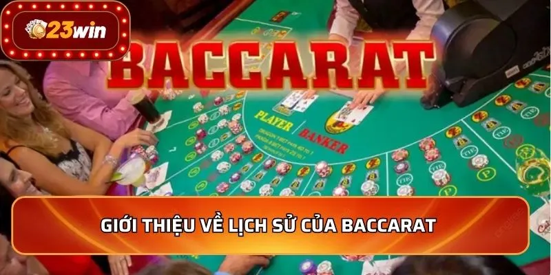 Giới thiệu về lịch sử của Baccarat