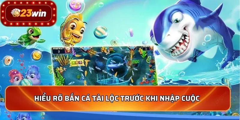 Hiểu rõ bắn cá tài lộc trước khi nhập cuộc