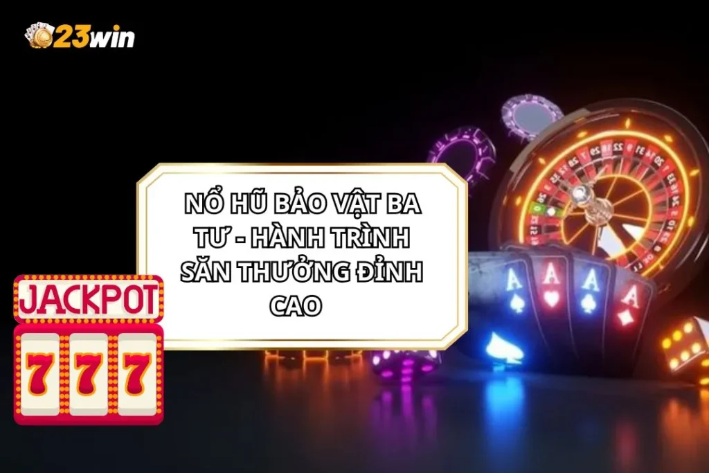 Nổ Hũ Bảo Vật Ba Tư