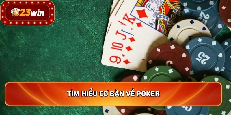 Tìm hiểu cơ bản về poker